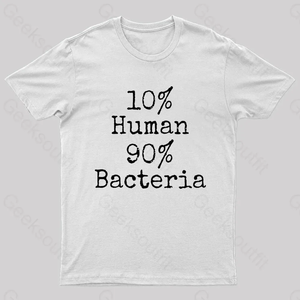 10% Human 90% Bacteria Nerd T-Shirt