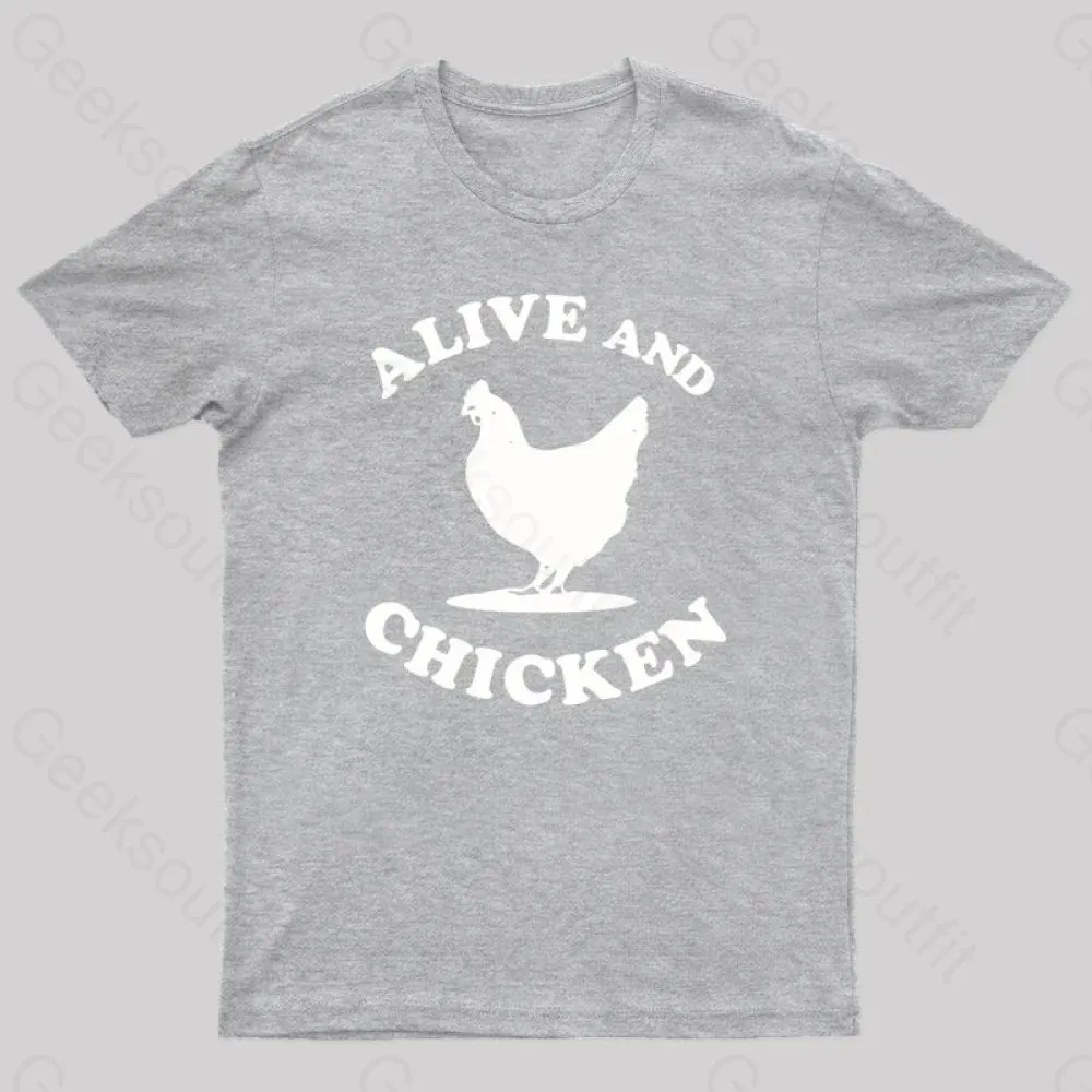 Alive and Chicken Geek T-Shirt