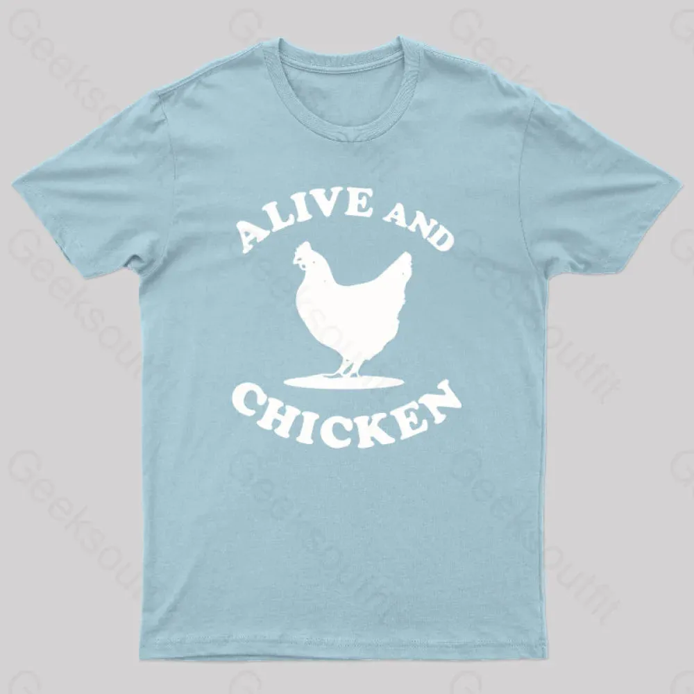 Alive and Chicken Geek T-Shirt