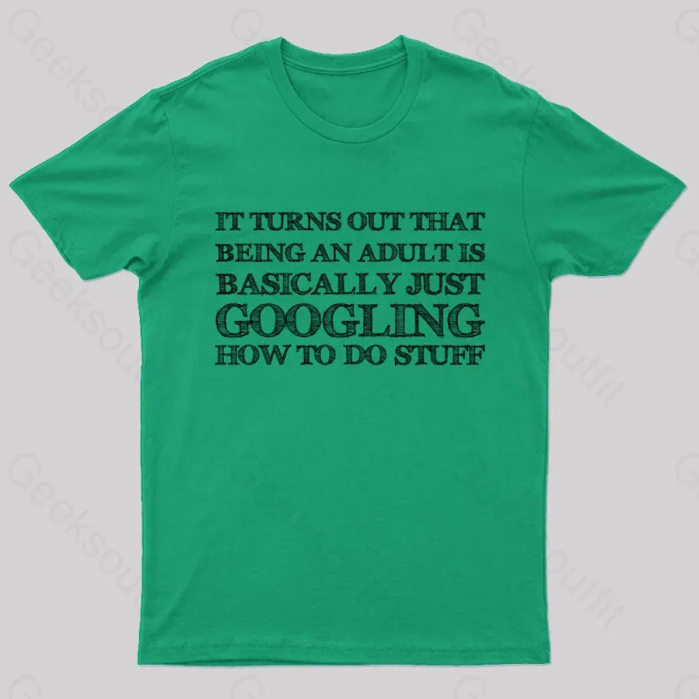 Basically Just Googling How to Do Stuff T-Shirt