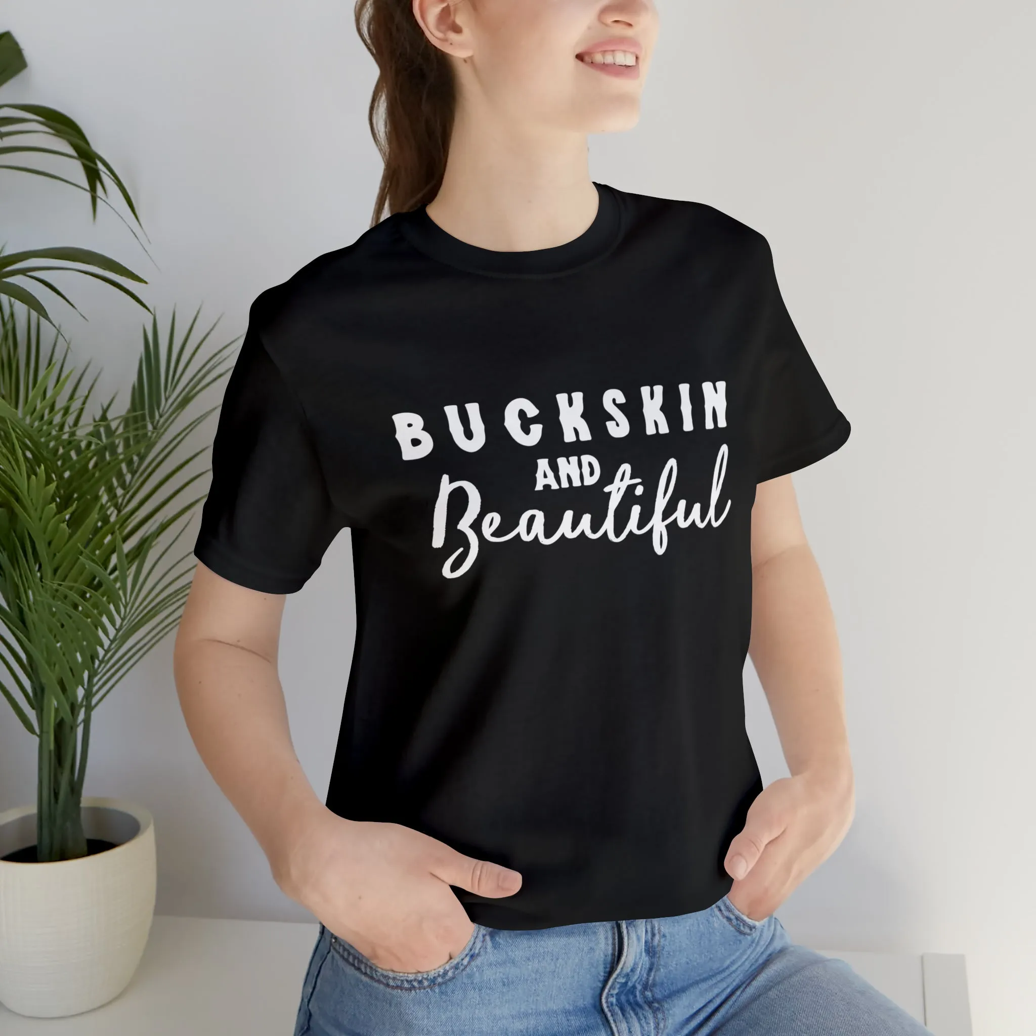 Buckskin & Beautiful Short Sleeve Tee