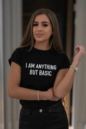 'I'M ANYTHING BUT BASIC' - CT099 BLACK SLOGAN T SHIRT